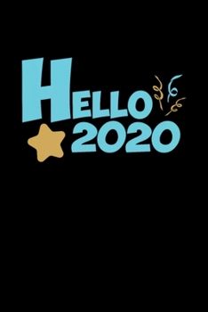 Hello 2020  Notebook: Blank Lined Notebook Journal for Work, School, Office | 6x9 110 page