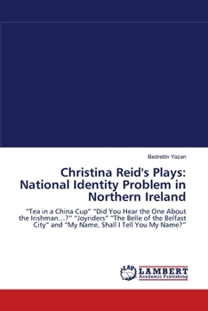 Paperback Christina Reid's Plays: National Identity Problem in Northern Ireland Book