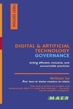 Paperback Digital & Artificial Technology Governance: Acting efficient, inclusive, and accountable practices Book