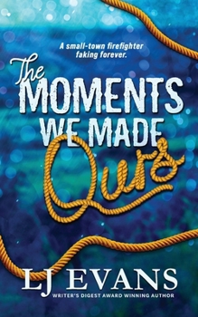The Moments We Made Ours (Swift Rivers Series)