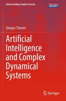 Paperback Artificial Intelligence and Complex Dynamical Systems (Understanding Complex Systems) Book