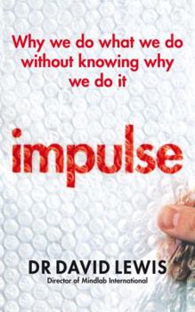 Paperback Impulse: Why We Do What We Do Without Knowing Why We Do It Book