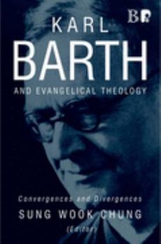 Paperback Karl Barth and Evangelical Theology: Convergences and Divergences Book