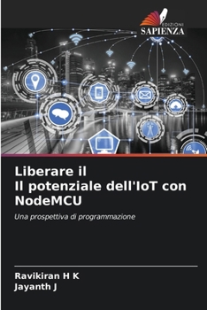 Paperback Liberare il Il potenziale dell'IoT con NodeMCU [Italian] Book