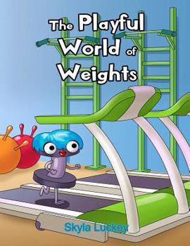 Paperback The Playful World of Weights Book