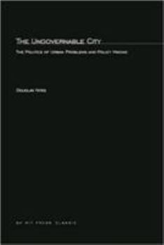 Paperback The Ungovernable City: The Politics of Urban Problems and Policy Making Book