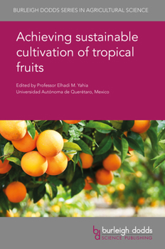 Hardcover Achieving Sustainable Cultivation of Tropical Fruits Book