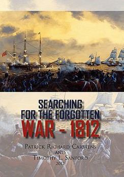 Paperback Searching for the Forgotten War - 1812 Canada Book
