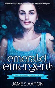 Paperback Emerald Emergent: An Emerald of Elegaia Adventure, Book I Book
