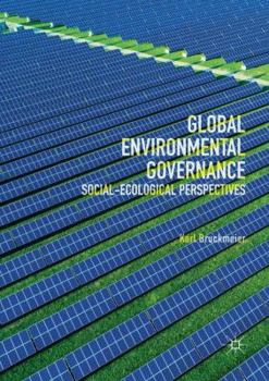 Paperback Global Environmental Governance: Social-Ecological Perspectives Book