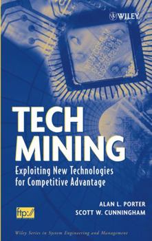 Hardcover Tech Mining: Exploiting New Technologies for Competitive Advantage Book