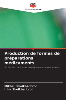 Production de formes de préparations médicaments (French Edition)