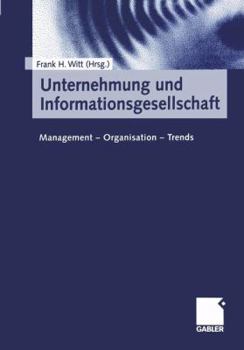 Paperback Unternehmung Und Informationsgesellschaft: Management -- Organisation -- Trends [German] Book