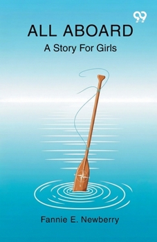 Paperback All Aboard A Story For Girls Book