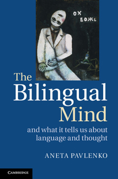 Paperback The Bilingual Mind: And What It Tells Us about Language and Thought Book