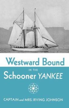 Westward Bound in The Schooner Yankee - Book  of the Yankee Sailing Adventures