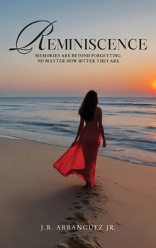 Hardcover Reminiscence: Memories are Beyond Forgetting No Matter How Bitter They Are Book