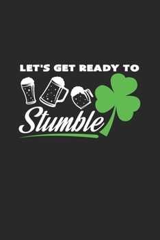 Paperback Let's get ready to stumble: 6x9 St. Patrick's Day - blank with numbers paper - notebook - notes Book