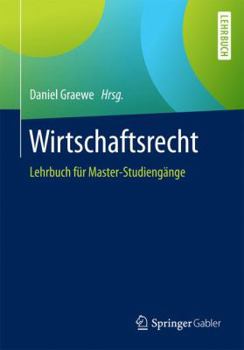 Paperback Wirtschaftsrecht: Lehrbuch Für Master-Studiengänge [German] Book