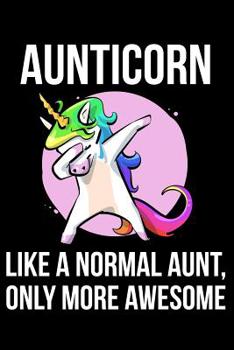 Paperback Aunticorn Like a Normal Aunt, Only More Awesome Book
