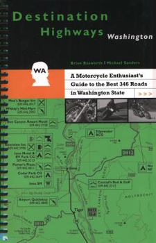 Spiral-bound Destination Highways Washington : A Motorcycle Enthusiast's Guide to the Best 346 Roads in Washington State Book