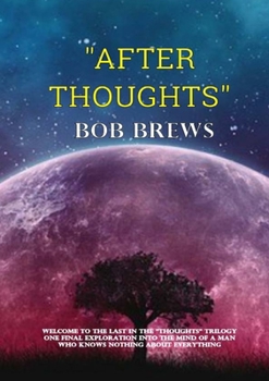Paperback After Thoughts: From a man who knows everything about nothing Book