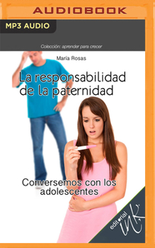 Audio CD La Responsabilidad de la Paternidad: Conversemos Con Los Adolescentes [Spanish] Book