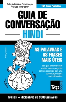 Paperback Guia de Conversação - Hindi - as palavras e as frases mais úteis: Guia de conversação e dicionário de 3000 palavras [Portuguese] Book