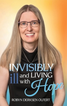 Hardcover Invisibly Ill and Living with Hope Book