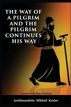 Paperback The Way of a Pilgrim and the Pilgrim Continues His Way Book