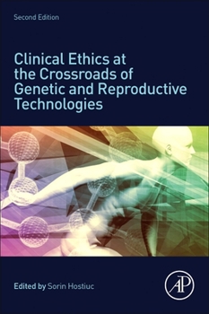 Paperback Clinical Ethics at the Crossroads of Genetic and Reproductive Technologies Book