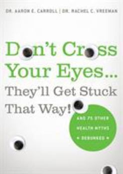 Paperback Don't Cross Your Eyes...They'll Get Stuck That Way! Book