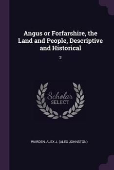 Paperback Angus or Forfarshire, the Land and People, Descriptive and Historical: 2 Book