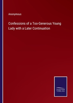 Paperback Confessions of a Too-Generous Young Lady with a Later Continuation Book