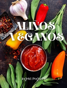 Paperback Ali?os Veganos: Aderezos, Salsas, Quesos Cremas & Mas [Spanish] Book