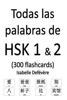 Paperback Todas las palabras de HSK 1 & 2 (300 flashcards) [Spanish] Book