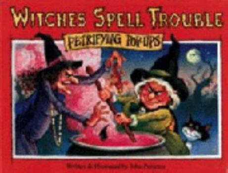 Witches Spell Trouble - Book  of the Petrifying Pop-Ups
