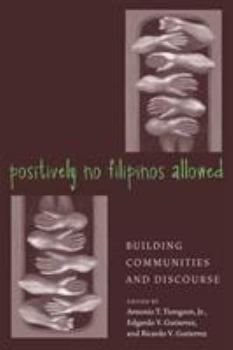 Paperback Positively No Filipinos Allowed: Building Communities and Discourse Book