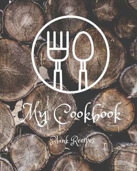Paperback My Cookbook Blank Recipes: Everyday Cooking with Blank Recipe Pages, Kitchen Measurements and Formal Table Setting Book