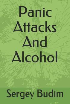 Paperback Panic Attacks and Alcohol Book