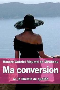 Paperback Ma conversion: ou le libertin de qualité [French] Book