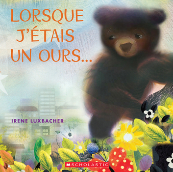 Hardcover Lorsque j'Étais Un Ours... [French] Book