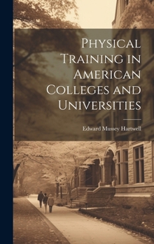 Hardcover Physical Training in American Colleges and Universities Book