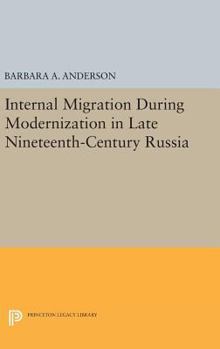 Hardcover Internal Migration During Modernization in Late Nineteenth-Century Russia Book