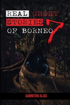 Paperback Real Ghost Stories of Borneo 7 Book