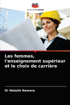 Paperback Les femmes, l'enseignement supérieur et le choix de carrière [French] Book