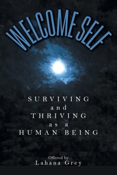 Paperback Welcome Self: Surviving and Thriving as a Human Being Book