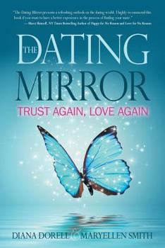 Paperback The Dating Mirror: Trust Again, Love Again Book