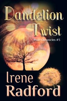 Paperback DANDELION TWIST: Pixie Chronicles #3 Book