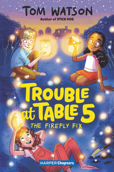 The Firefly Fix - Book #3 of the Trouble at Table 5